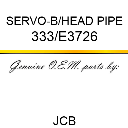 SERVO-B/HEAD PIPE 333/E3726