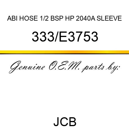 ABI HOSE 1/2 BSP HP 2040A SLEEVE 333/E3753