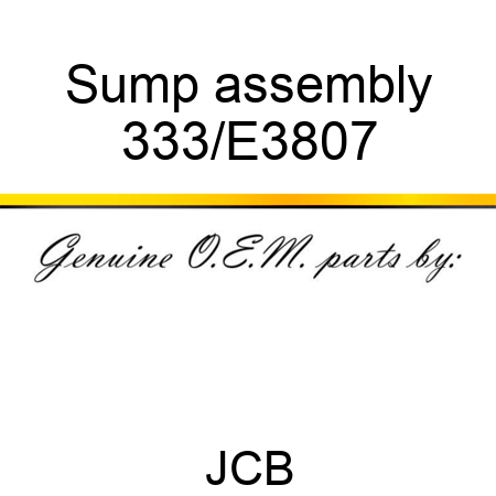 Sump assembly 333/E3807