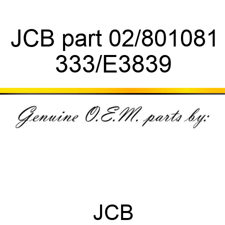 JCB part 02/801081 333/E3839