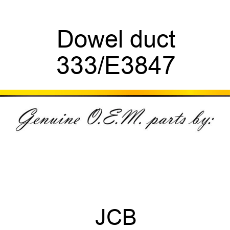 Dowel duct 333/E3847