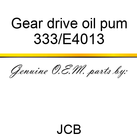 Gear drive oil pum 333/E4013