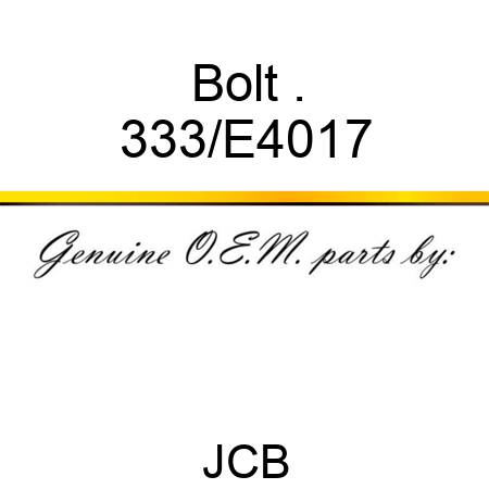 Bolt . 333/E4017