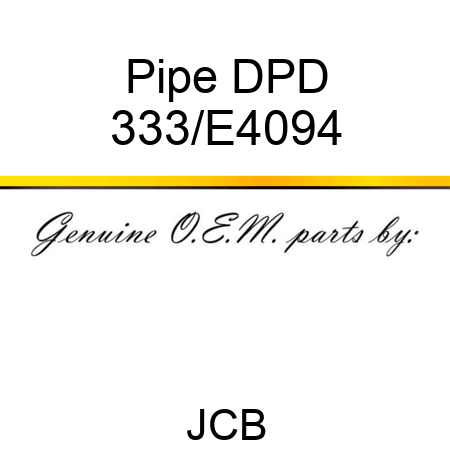 Pipe DPD 333/E4094