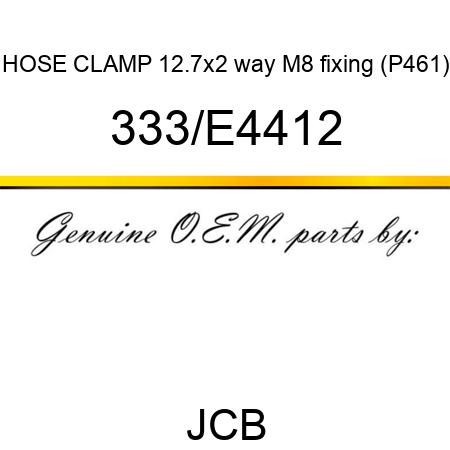 HOSE CLAMP 12.7x2 way M8 fixing (P461) 333/E4412