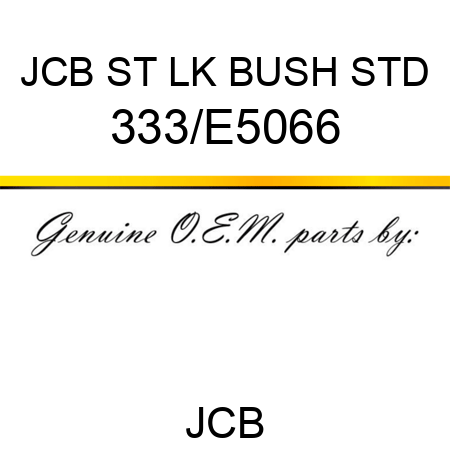 JCB ST LK BUSH STD 333/E5066