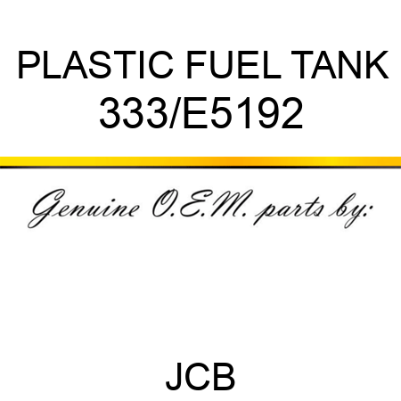 PLASTIC FUEL TANK 333/E5192