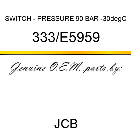 SWITCH - PRESSURE 90 BAR -30degC 333/E5959