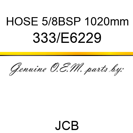 HOSE 5/8BSP 1020mm 333/E6229