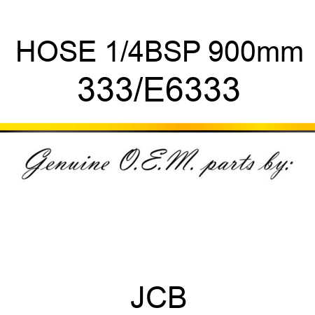 HOSE 1/4BSP 900mm 333/E6333