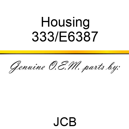 Housing 333/E6387