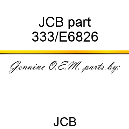 JCB part 333/E6826