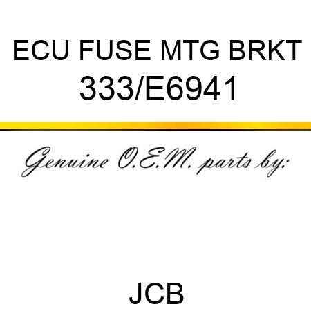 ECU FUSE MTG BRKT 333/E6941