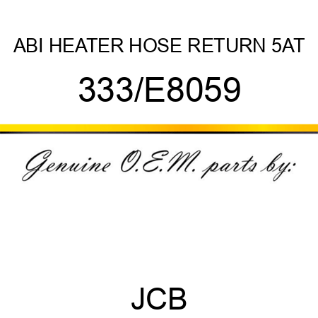 ABI HEATER HOSE RETURN 5AT 333/E8059