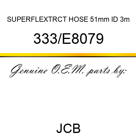 SUPERFLEXTRCT HOSE 51mm ID, 3m 333/E8079