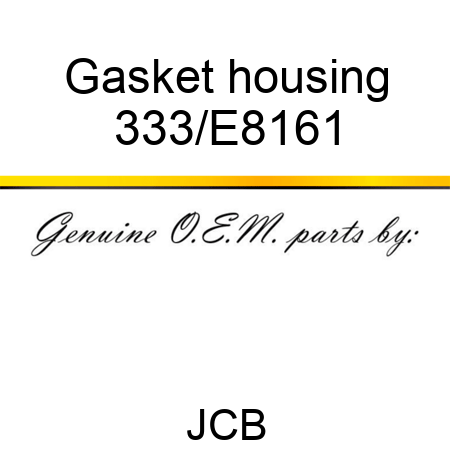 Gasket housing 333/E8161