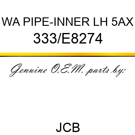 WA PIPE-INNER LH 5AX 333/E8274