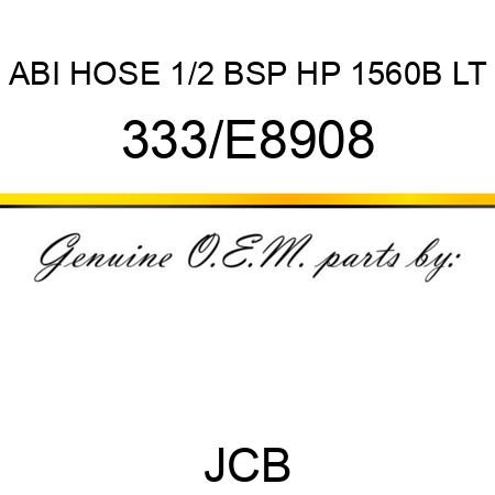 ABI HOSE 1/2 BSP HP 1560B LT 333/E8908