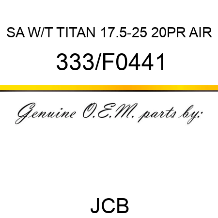 SA W/T TITAN 17.5-25 20PR AIR 333/F0441