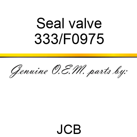 Seal valve 333/F0975