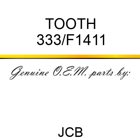 TOOTH 333/F1411