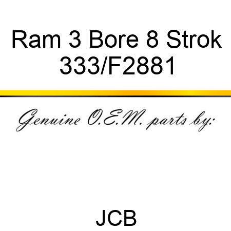 Ram 3 Bore 8 Strok 333/F2881