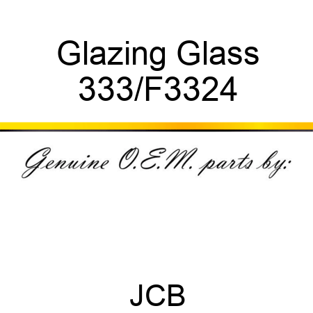 Glazing Glass 333/F3324