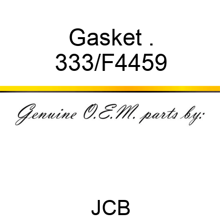 Gasket . 333/F4459