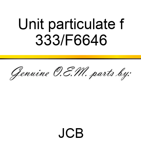 Unit particulate f 333/F6646