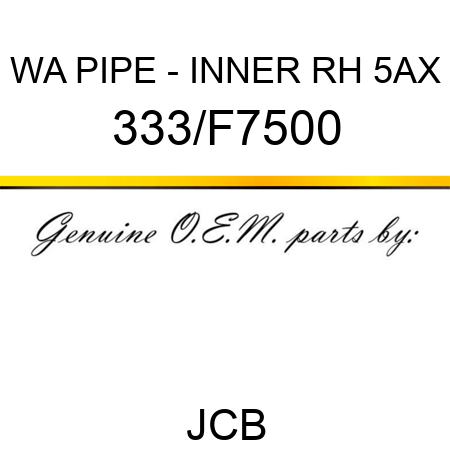 WA PIPE - INNER RH 5AX 333/F7500