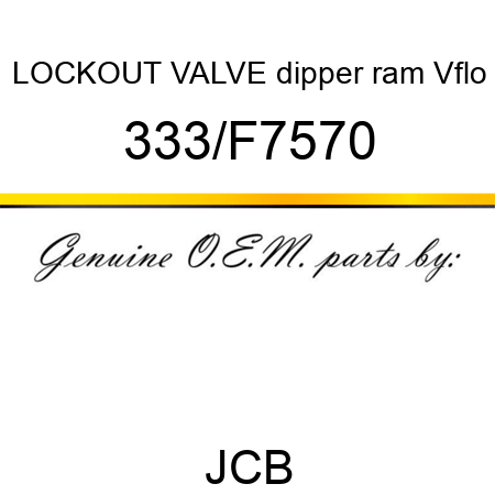 LOCKOUT VALVE dipper ram Vflo 333/F7570