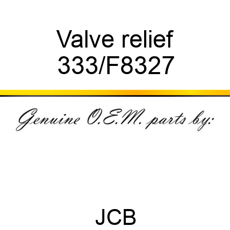 Valve relief 333/F8327