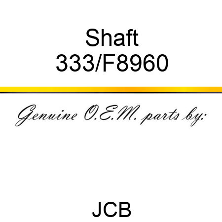 Shaft 333/F8960