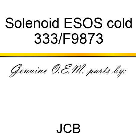 Solenoid ESOS cold 333/F9873