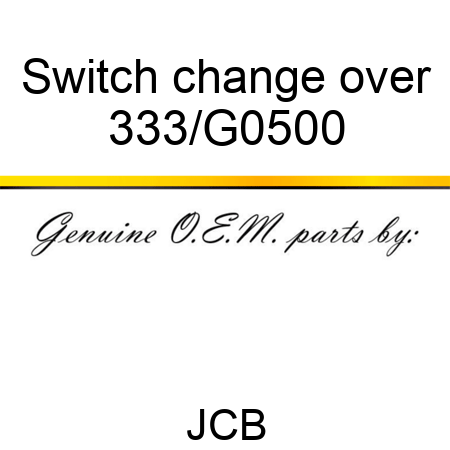 Switch change over 333/G0500