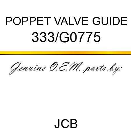 POPPET VALVE GUIDE 333/G0775