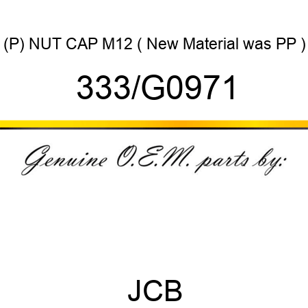 (P) NUT CAP M12 ( New Material was PP ) 333/G0971