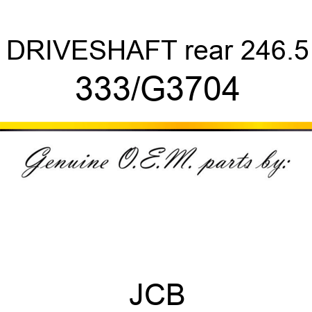 DRIVESHAFT rear 246.5 333/G3704