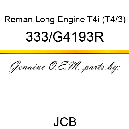 Reman Long Engine T4i (T4/3) 333/G4193R