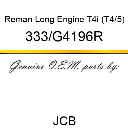Reman Long Engine T4i (T4/5) 333/G4196R