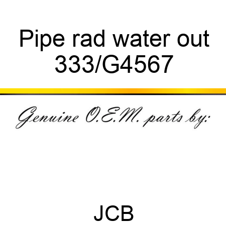Pipe rad water out 333/G4567
