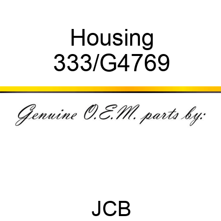 Housing 333/G4769