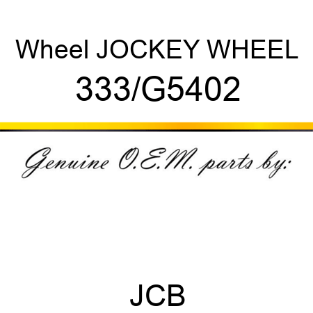 Wheel JOCKEY WHEEL 333/G5402