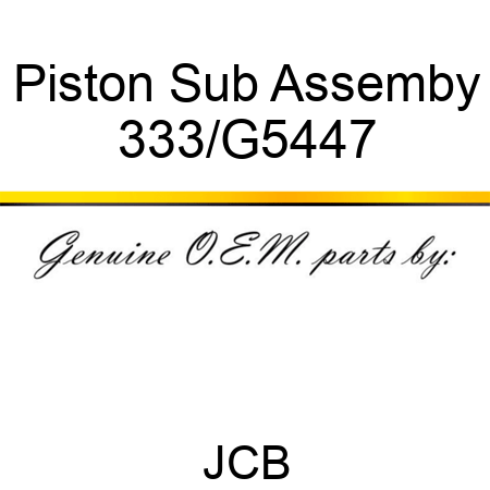 Piston Sub Assemby 333/G5447