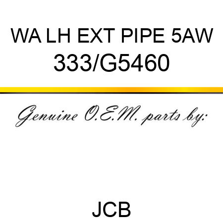 WA LH EXT PIPE 5AW 333/G5460