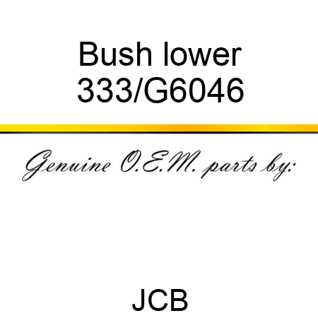 Bush lower 333/G6046