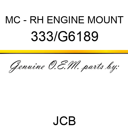 MC - RH ENGINE MOUNT 333/G6189