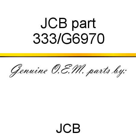 JCB part 333/G6970