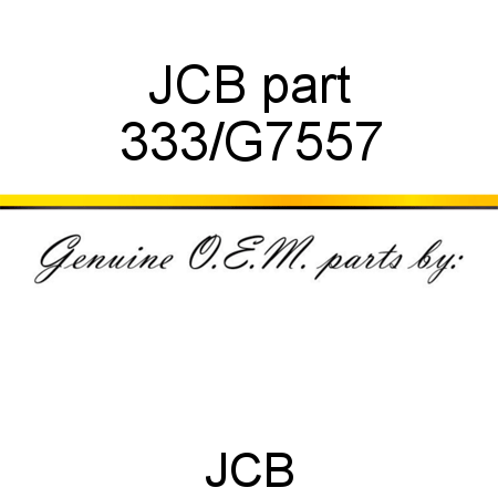 JCB part 333/G7557