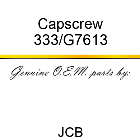 Capscrew 333/G7613